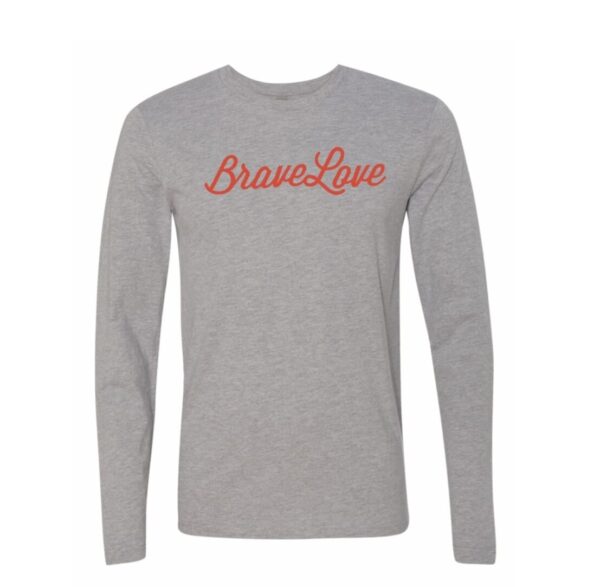 A long-sleeve gray t-shirt with "Brave Love" written in red cursive text on the chest.
